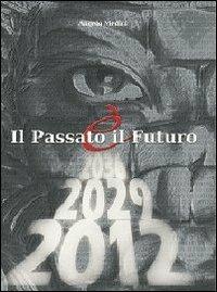Il passato è il futuro. Passato, presente e futuro dell'umanità - Angelo Medici - copertina