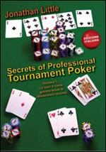 Secrets of professional tournament poker. Vol. 1: basi e come gestire stack di grandezze diverse, Le.