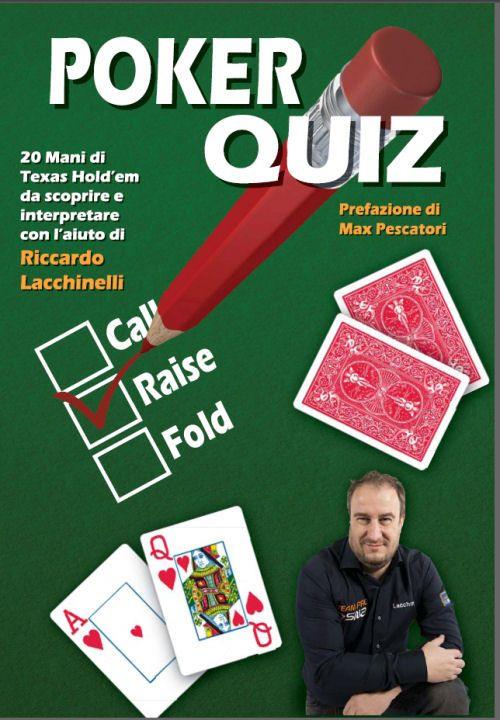 Poker quiz. 20 mani di Texas Hold'em da scoprire e interpretare con l'aiuto di Riccardo Lacchinelli - Riccardo Lacchinelli - copertina