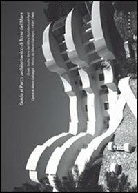 Guida al parco architettonico di Torre del Mare. Opere di Mario Galvagni 1954/1960. Ediz. italiana e inglese - copertina