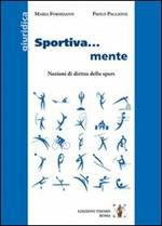 Sportiva... mente. Nozioni di diritto dello sport