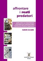 Affrontare i reati predatori. Guida pratica su comportamenti e procedure per il personale della Distribuzione Moderna Organizzata