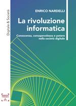 La rivoluzione informatica. Conoscenza, consapevolezza e potere nella società digitale