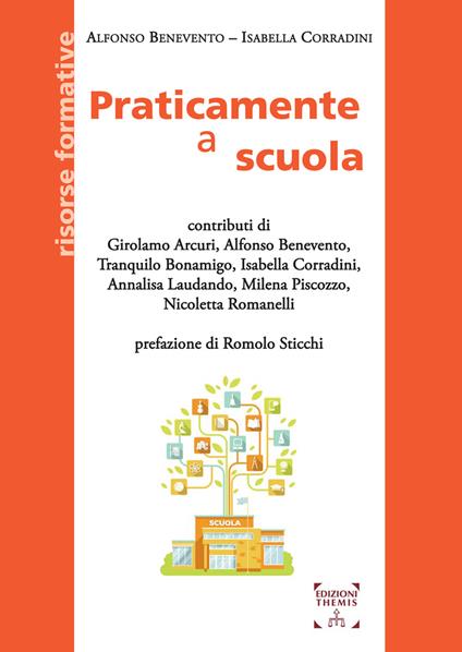 Praticamente a scuola - Alfonso Benevento,Isabella Corradini - copertina