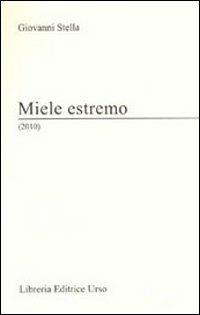 Miele estremo (2010) - Giovanni Stella - copertina