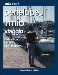 Penelope... il mio viaggio. Dalla città dei Mille, mille pensieri - Alda Neri - copertina