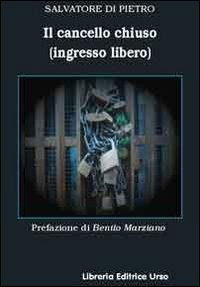 Il cancello chiuso (ingresso libero) - Salvatore Di Pietro - copertina