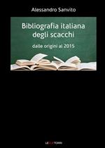 Bibliografia italiana degli scacchi. Dalle origini al 2015