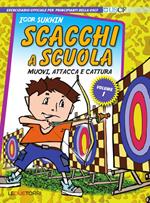 Scacchi a scuola. Vol. 1: Muovi, attacca e cattura.