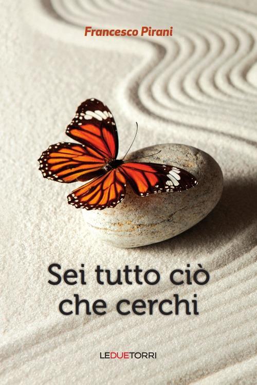 Sei tutto ciò che cerchi - Francesco Pirani - copertina