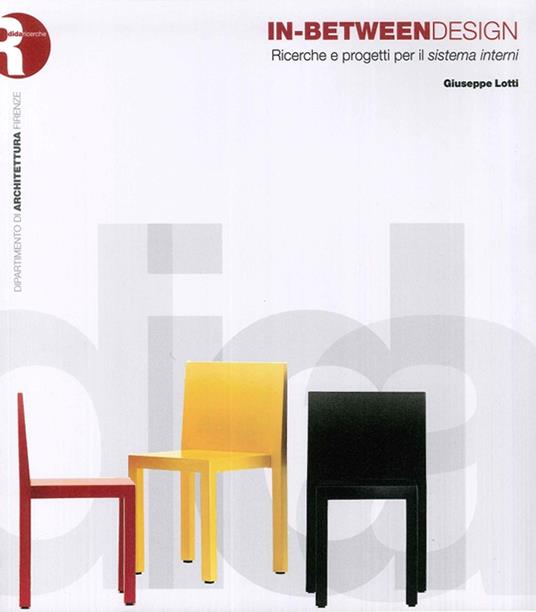 In-Between Design. Ricerche e progetti per il sistema interni - Giuseppe Lotti - copertina