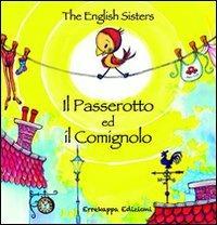 Il passerotto ed il comignolo. Ediz. italiana e inglese - The English Sisters - copertina