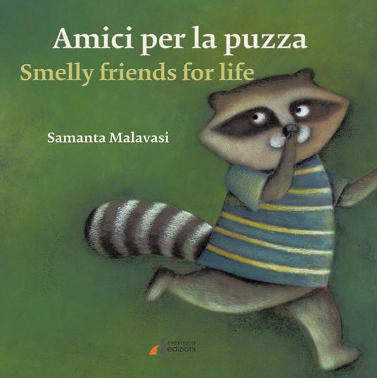 Amici per la puzza-Smelly friends for life. Ediz. illustrata - Samanta Malavasi - copertina