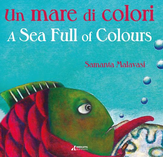 Un mare di colori-A sea full of colours. Ediz. illustrata - Samanta Malavasi - copertina