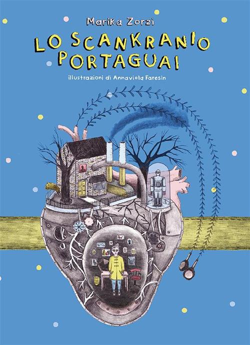 Lo scankranio portaguai - Marika Zorzi,Monica Fava,Annaviola Faresin - ebook