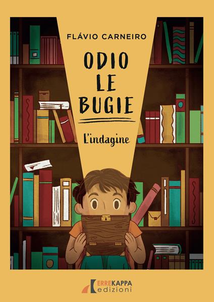 Odio le bugie. L'indagine. Ediz. ad alta leggibilità - Flávio Carneiro - copertina