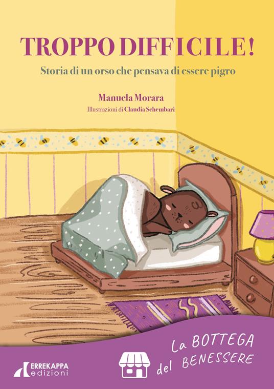 Troppo difficile! Storia di un orso che pensava di essere pigro. La bottega del benessere. Con Audio - Manuela Morara - copertina