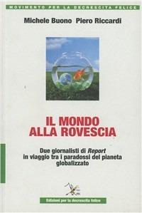 L'altro modello. Due giornalisti di report in un viaggio nel «mondo alla rovescia» - Michele Buono,Piero Riccardi - copertina