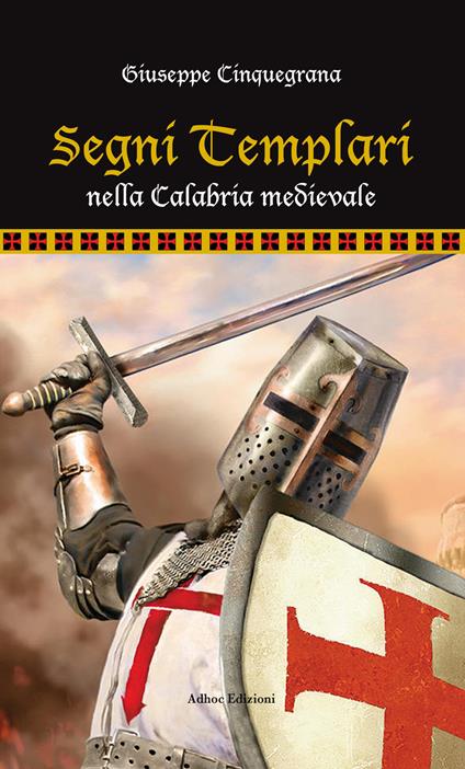 Segni templari nella Calabria medievale - Giuseppe Cinquegrana - copertina