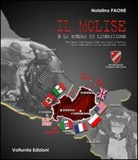 Il Molise e la guerra di liberazione. Settembre 1943-maggio 1944 nove mesi d'inferno. Oltre 1250 morti tra la popolazione civile - Natalino Paone - copertina