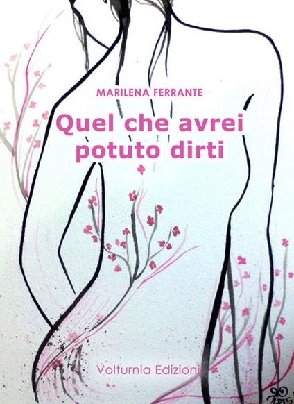 Quel che avrei potuto dirti - Marilena Ferrante - copertina