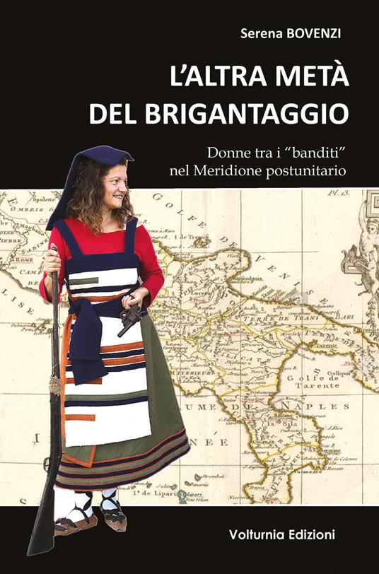 L'altra metà del brigantaggio. Donne tra i «banditi» nel Meridione d'Italia - Serena Bovenzi - copertina