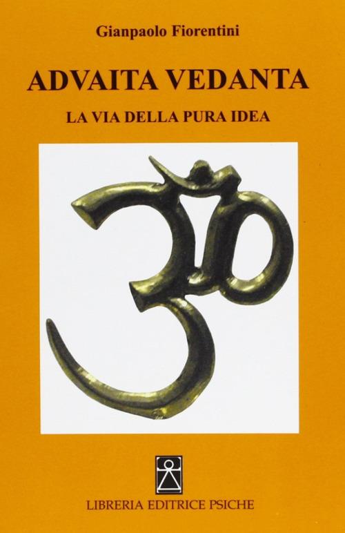 Advaita Vedanta. La via della pura idea - Gianpaolo Fiorentini - copertina