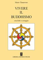 Vivere il buddismo con fede e coraggio