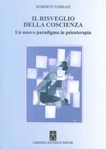 Il risveglio della coscienza. Un nuovo paradigma in psicoterapia