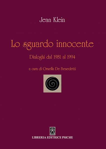 Lo sguardo innocente. Dialoghi dal 1981 al 1994 - Jean Klein - copertina