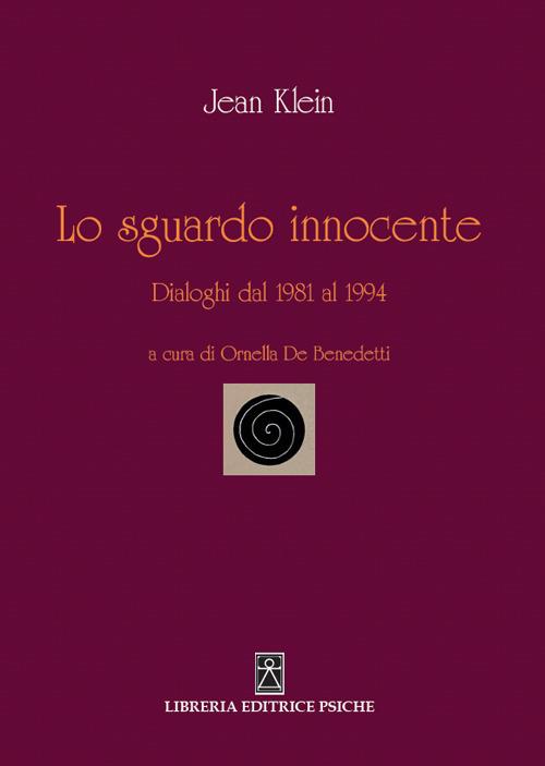Lo sguardo innocente. Dialoghi dal 1981 al 1994 - Jean Klein - copertina