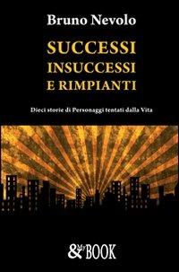 Successi, insuccessi e rimpianti - Bruno Nevolo - copertina