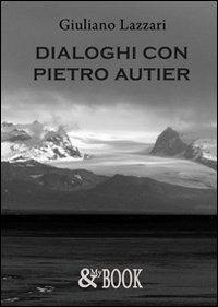 Dialoghi con Pietro Autier - Giuliano Lazzari - copertina