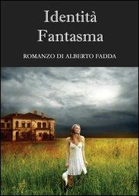 Identità fantasma - Alberto Fadda - copertina
