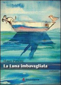 La luna imbavagliata - Mauro Persona - copertina