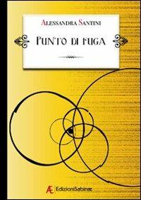 Punto di fuga - Alessandra Santini - copertina