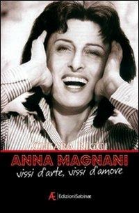 Anna Magnani. Vissi d'arte, vissi d'amore - Chiara Ricci - copertina