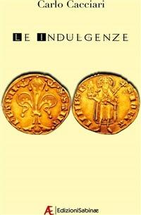 Le indulgenze - Carlo Cacciari - ebook