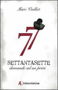 Settantasette domande ad un prete - Marc Vaillot - copertina