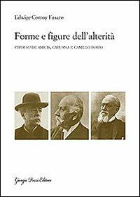 Forme e figure dell'alterità. Studi su De Amicis, Capuana e Camillo Boito - Edwige Comoy Fusaro - copertina