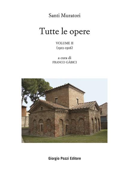 Tutte le opere. Vol. 2: 1912-1922 - Santi Muratori - copertina