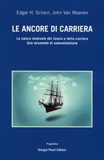 Le ancore di carriera. La natura mutevole del lavoro e della carriera. Uno strumento di auto-valutazione