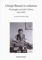 Bassani in redazione. Il carteggio con Italo Calvino (1951-1966)
