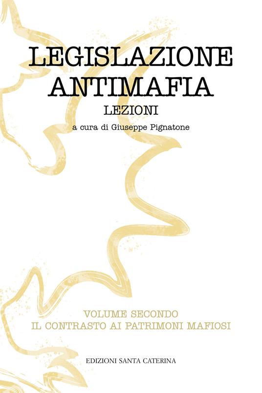 Legislazione antimafia. Lezioni. Vol. 2: Il contrasto ai patrimoni mafiosi - copertina