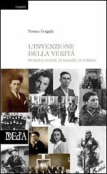 L' invenzione della verità. Storie di donne, di ragazzi, di guerra