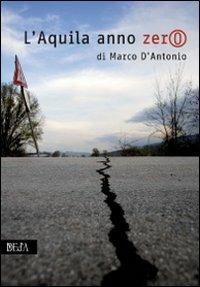 L'Aquila anno zero - Marco D'Antonio - copertina