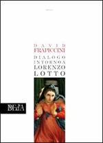 Dialogo intorno a Lorenzo Lotto