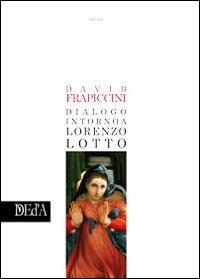 Dialogo intorno a Lorenzo Lotto - David Frapiccini - copertina