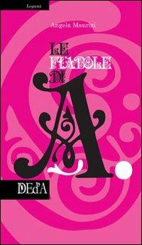 Le fiabole di A. - Angela Maurizi - copertina