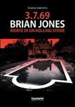 3.7.69. Brian Jones. Morte di un Rolling Stone